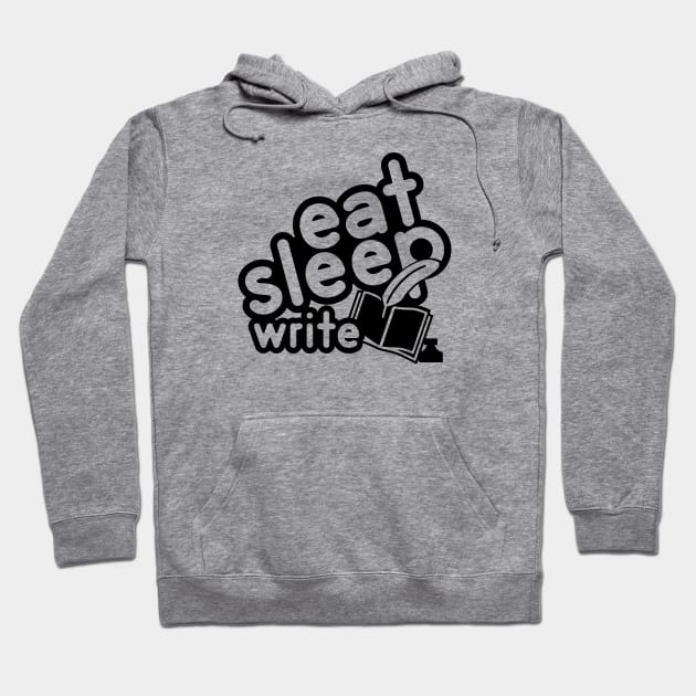 Eat Sleep Write in black Hoodie by AStickyObsession